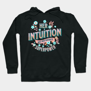 Her intuition was her favorite superpower Hoodie